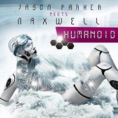 JASON PARKER MEETS NAXWELL - HUMANOID